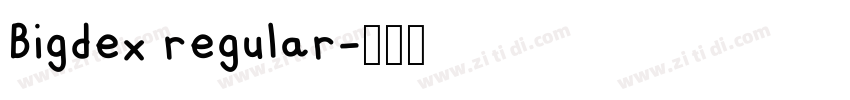 Bigdex regular字体转换